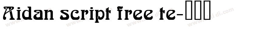 Aidan script free te字体转换